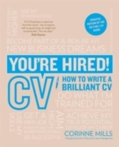You're Hired! How to Write a Brilliant CV
