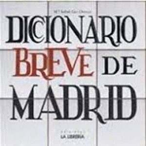 Diccionario breve de Madrid