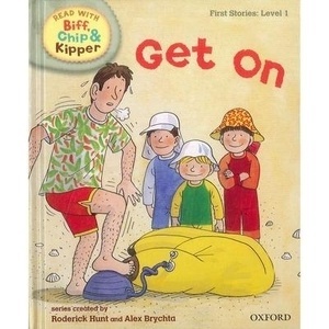 ORT Read with Biff, Chip, and Kipper: First Stories: Level 1: Get on