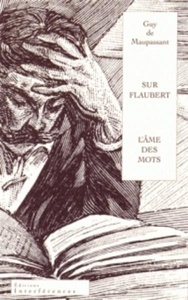 Flaubert, ou l'âme des mots