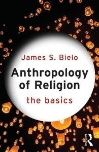 Anthropology of Religion, The Basics