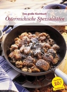 Das grosse Kochbuch Österreichische Spezialitäten