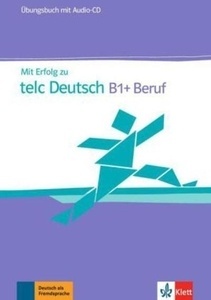 Mit Erfolg Telc Deutsch B1 + Beruf. Übungsbuch + Audio-CD