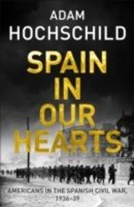 Spain in Our Hearts: Americans in the Spanish Civil War
