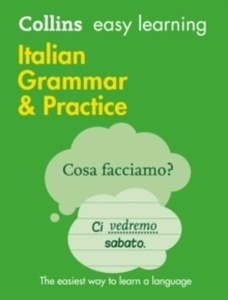 Collins Easy Learning Italian : Easy Learning Italian Grammar and Practice