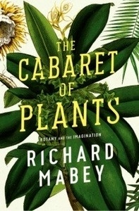 The Cabaret of Plants : Botany and the Imagination