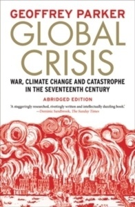 Global Crisis : War, Climate Change and Catastrophe in the Seventeenth Century