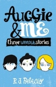 Auggie x{0026} Me: Three Wonder Stories
