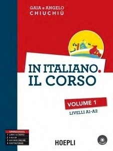 In italiano. Il corso Volume 1 Livelli A1-A2