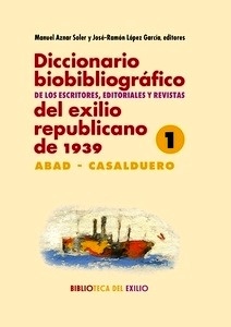 Diccionario biobibliográfico de los escritores, editoriales y revistas del exili