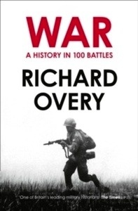 War : A History in 100 Battles