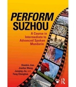 Perform Suzhou - A Course in Intermediate to Advanced Spoken Mandarin (Audios descargables)