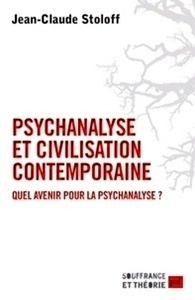 Psychanalyse et civilisation contemporaine - Quel avenir pour la psychanalyse ?