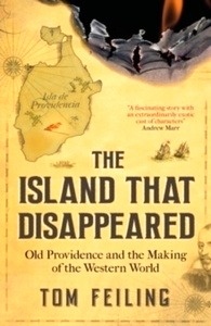 The Island That Disappeared : Old Providence and the Making of the Western World