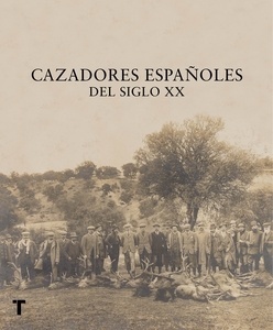Grandes cazadores españoles del siglo XX