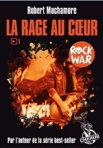 La rage au coeur - Rock War