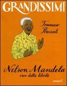Grandissimi: Nelson Mandela, eroe della libertà