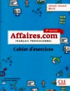 Affaires.com Niveau Avance B2-C1 - 3º edition - Cahier d'exercices