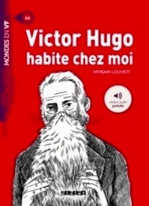 Victor Hugo habite chez moi - A1
