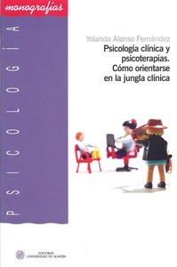 Psicología clínica y psicoterapias. Como orientarse en la jungla clínica
