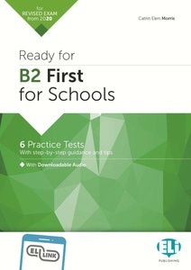 Ready for B2 First for Schools - 6 practice tests