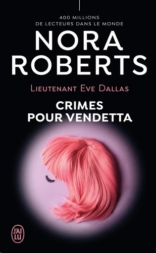 Lieutenant Eve Dallas Tome 49. Crimes pour vendetta