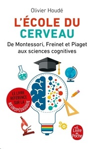 L'école du cerveau. De Montessori, Freinet et Piaget aux sciences cognitives