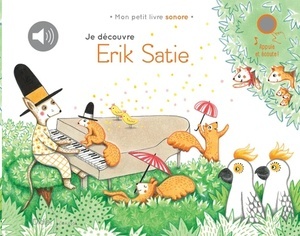 Je découvre Erik Satie