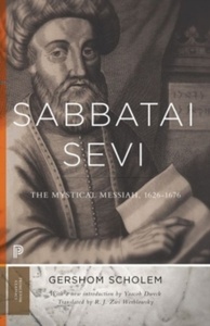 Sabbatai Sevi : The Mystical Messiah, 1626-1676