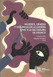 Mujeres, género y violencia en la Guerra Civil y en la dictadura de Franco