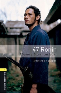 Oxford Bookworms 1. 47 Ronin Digital Pack