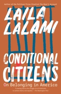 Conditional Citizens : On Belonging in America