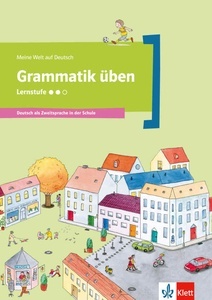 Meine Welt auf Deutsch. Grammatik üben - Lernstufe 2
