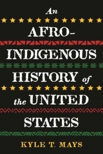 An Afro-Indigenous History of the United States of America