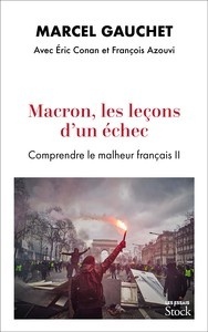 Macron, les leçons d'un échec - Comprendre le malheur français II