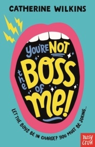 You're Not the Boss of Me!