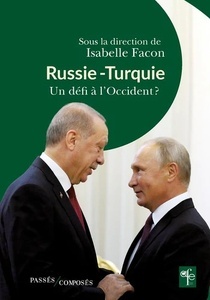 Russie-Turquie - Un défi à l'Occident ?