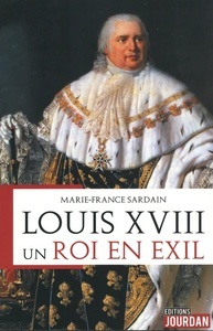 Louis XVIII, un roi en exil