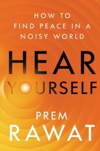 Hear Yourself : How to Find Peace in a Noisy World