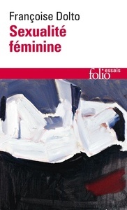SEXUALITE FEMININE. La libido génitale et son destin féminin