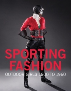 Sporting Fashion. Outdoor Girls 1800 to 1960