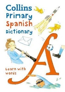 Primary Spanish Dictionary : Illustrated Dictionary for Ages 7+