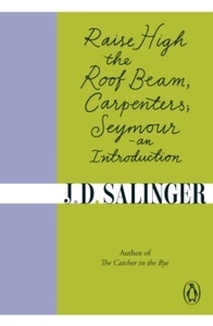 Raise High the Roofbeam, Carpenters / Seymour: An Introduction