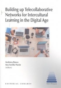 Building up Telecollaborative Networks for Intercultural Learning in the Digital Age