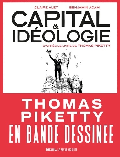 Capital x{0026} Idéologie en bande dessinée - D'après le livre de Thomas Piketty