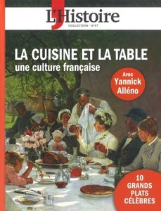 L'Histoire Collection N  97, Octobre-décembre 2022. La cuisine et la table - Une culture française