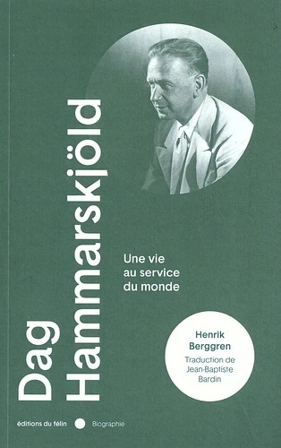 Dag Hammarskjöld - Une vie au service du monde