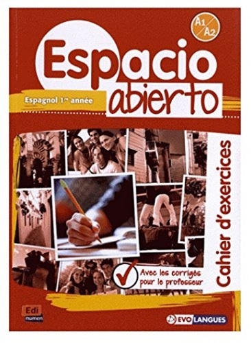 Espacio Abierto A1/A2 - Cahier d'exercices avec les corrigés pour le professeur