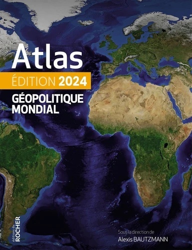 Atlas géopolitique mondial. Edition 2024