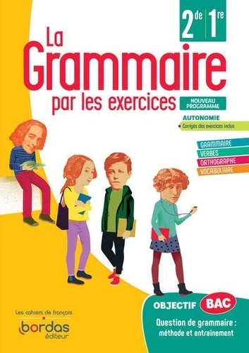 La grammaire pour les exercices 2nde/1ere- Cahier d'exercices